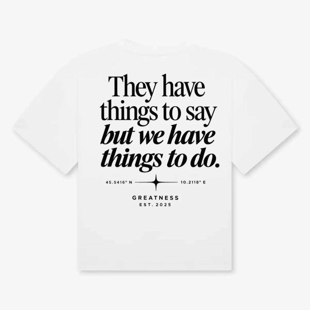 Maglietta boxy heavyweight We have things to do GREATNESS in bianco, retro #collection